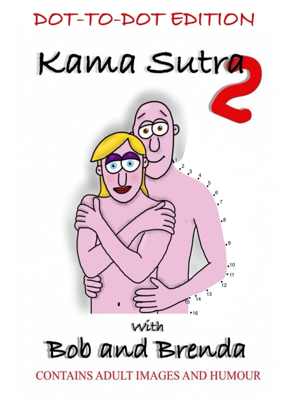 Kama Sutra 2 With Bob And Brenda  Dot To Dot Version