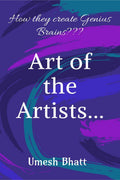 Art Of The Artists... : How They Create Genius Brains???