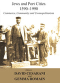 Jews and Port Cities: 15901990  Commerce, Community and Cosmopolitanism