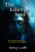 The Killer Soul : The Soul Does Not Die Until Its Revenge Is Not Completed