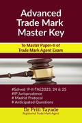 Advanced Trade Mark Master Key: To Master PaperII of Trade Mark Agent Exam