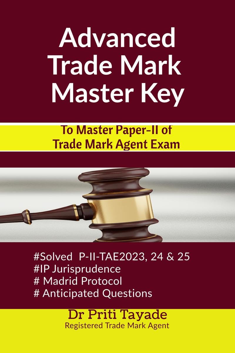 Advanced Trade Mark Master Key: To Master PaperII of Trade Mark Agent Exam