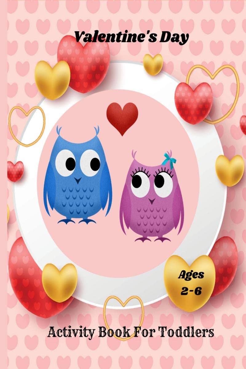 Valentine Day Activity Book For Toddlers Ages 26: Gift game for kids gift with over 50 activities for learning, coloring, maz