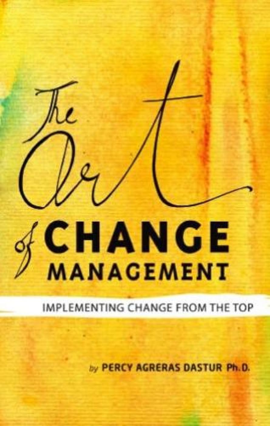 The Art Of Change Management: Implementing Change From The Top: 1