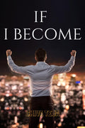 IF I BECOME