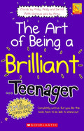 Art Of Being A Brilliant Teenager The