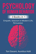 Psychology of Human Behavior: 3 Books in 1  Empath, Stoicism in Modern Life, Persuasion