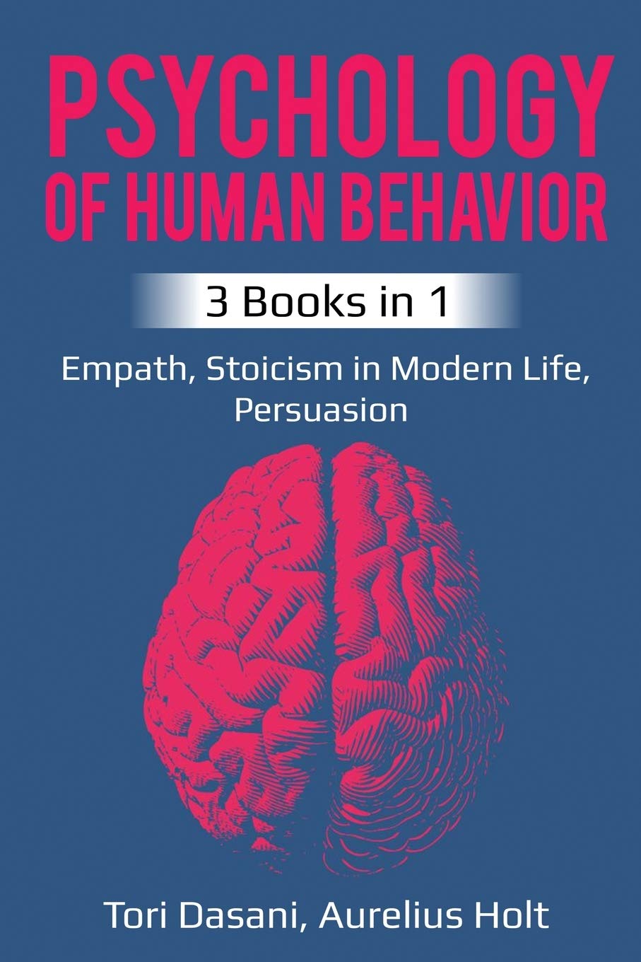 Psychology of Human Behavior: 3 Books in 1  Empath, Stoicism in Modern Life, Persuasion