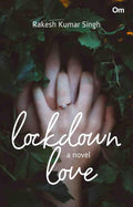 Lockdown Love : A Novel: A Tale of Commitment and Duty
