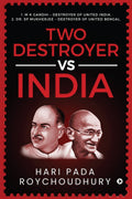 Two Destroyer Vs India: 1. M K Gandhi  Destroyer Of United India. 2. Dr. Sp Mukherjee  Destroyer Of United Bengal.