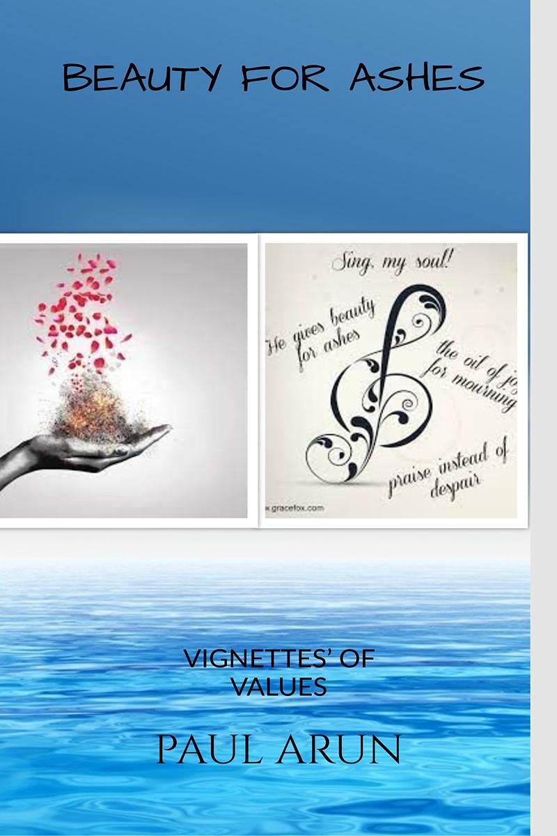 Beauty For Ashes: Vignettes Of Values