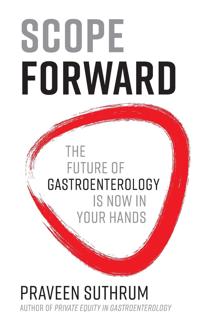 Scope Forward: The Future Of Gastroenterology Is Now In Your Hands