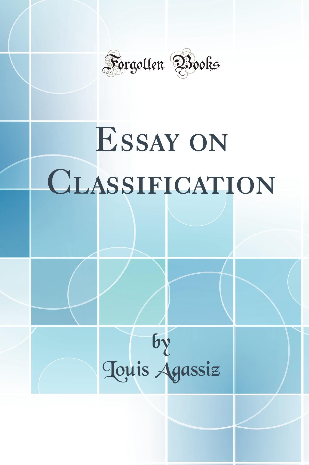 Essay on Classification (Classic Reprint)