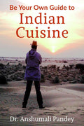 Be Your Own Guide To Indian Cuisine