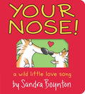 Your Nose!: A Wild Little Love Song (Boynton on Board)