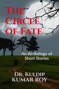 The Circle Of Fate : An Anthology Of Short Stories