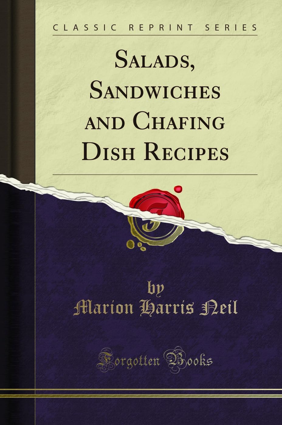 Salads, Sandwiches And Chafing Dish Recipes (Classic Reprint)