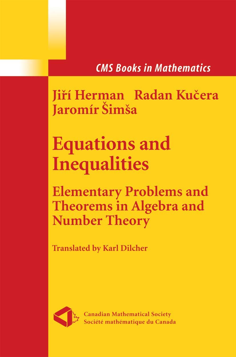 Equations and Inequalities: Elementary Problems and Theorems in Algebra and Number Theory (Cms Books in Mathematics)