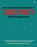 The Complete Handbook of Third Party Risk Management: Your Roadmap to Assessment, Monitoring, Resilience and Assurance Certified