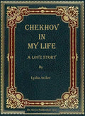 Chekhov In My Life (A Love Story)