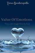 Value Of Emotions : They Come Straight From The Heart