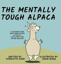 The Mentally Tough Alpaca: A Childrens Book About Expectations, Letting Go, Fulfillment, and Staying Resilient: A Childrens 
