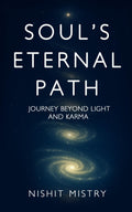 Souls Eternal Path  Journey Beyond Light and Karma