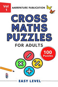 Cross Maths Puzzles for adults [ Easy Level ]: Cross Math Puzzle Book For Mastering Daily Calculations, Volume 1