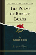Poems Of Robert Burns (Classic Reprint)