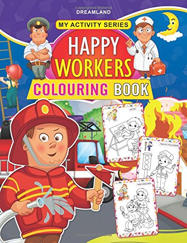 My Activity  Happy Workers Colouring Book | Creative Colouring Workbook for Kids Ages 25 | Learn About Community Helpers with 