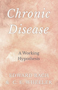 Chronic Disease  A Working Hypothesis