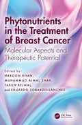 PHYTONUTRIENTS IN THE TREATMENT OF BREAST CANCER MOLECULAR ASPECTS AND THERAPEUTIC POTENTIAL (HB 2026)