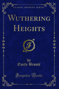 Wuthering Heights (Classic Reprint)
