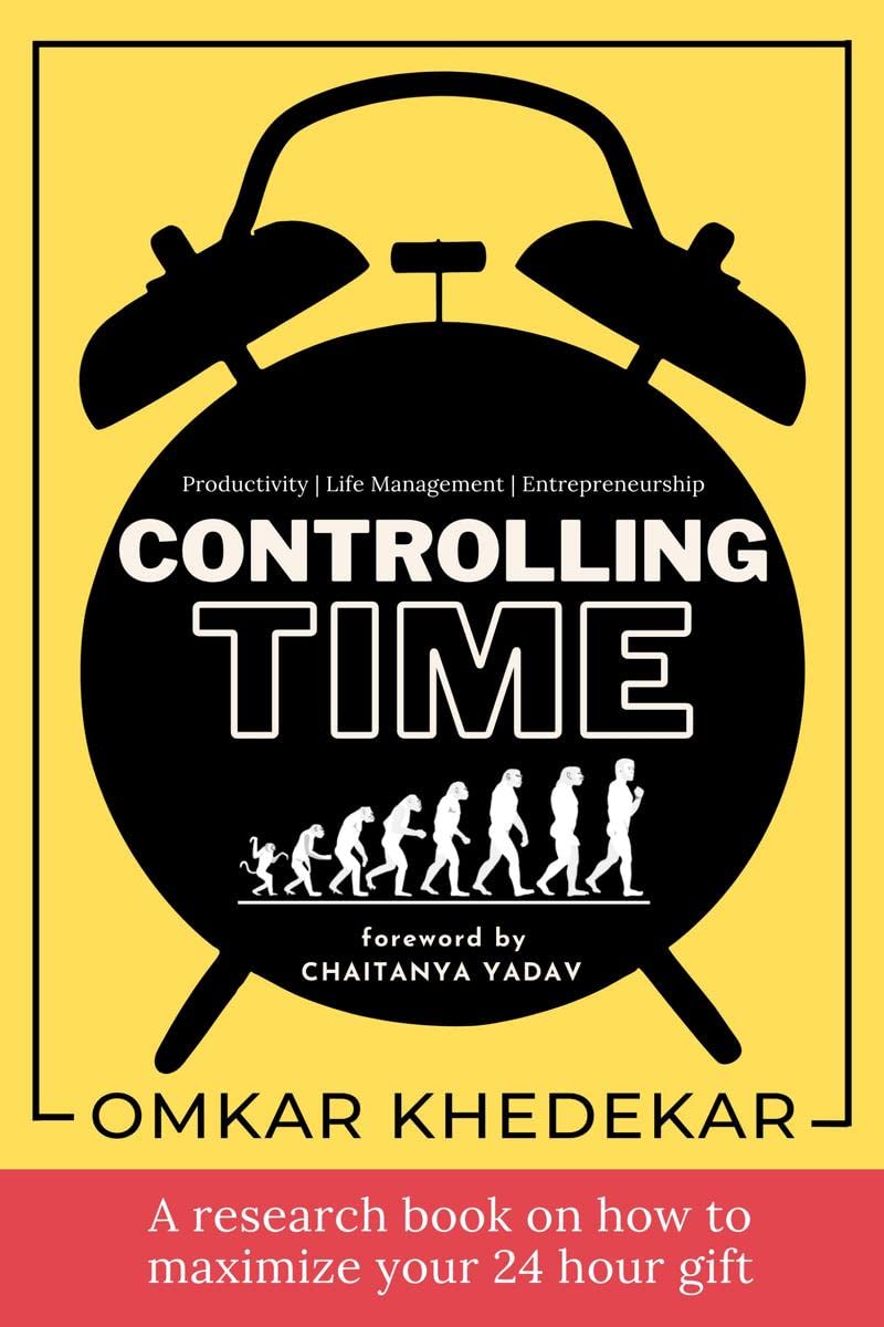 Controlling Time: A research book on how to maximize your 24 hour gift