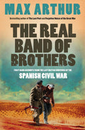 The Real Band of Brothers: Firsthand accounts from the last British survivors of the Spanish Civil War