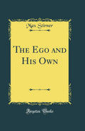 The Ego And His Own (Classic Reprint)