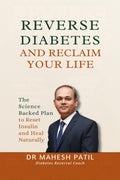 REVERSE DIABETES AND RECLAIM YOUR LIFE: The Science Backed Plan to Reset Insulin and Heal Naturally