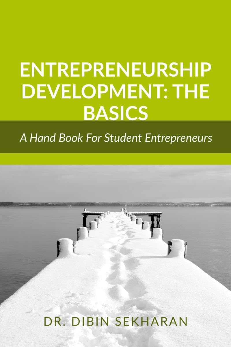 Entrepreneurship Development: The Basics : An Academic Guide For Student Entrepreneurs