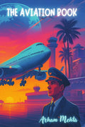 The Aviation Book: Its crafted for aviation enthusiasts, dreamers, and anyone whos ever looked out of an airplane window and f
