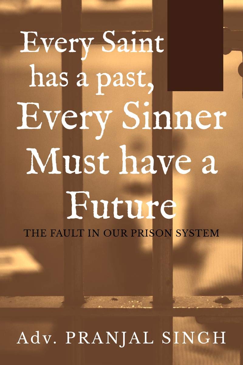 Every Saint Has A Past, Every Sinner Must Have A Future: The Fault In Our Prison System