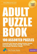 Adult Puzzle Book 100 Assorted Puzzles: Crosswords, Word Searches, Missing Numbers, Sudokus, Arrowords, Missing Vowels, Word Fil