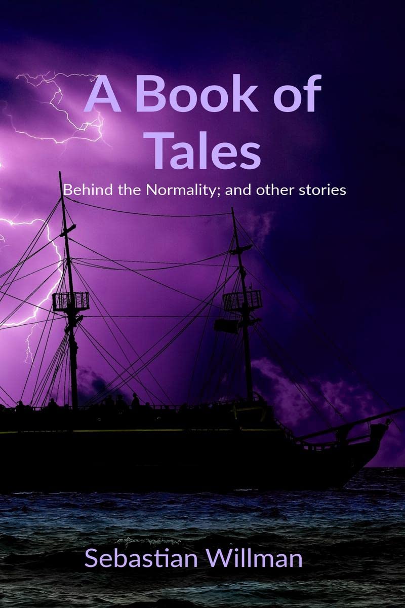 A Book Of Tales : Behind The Normality, And Other Stories