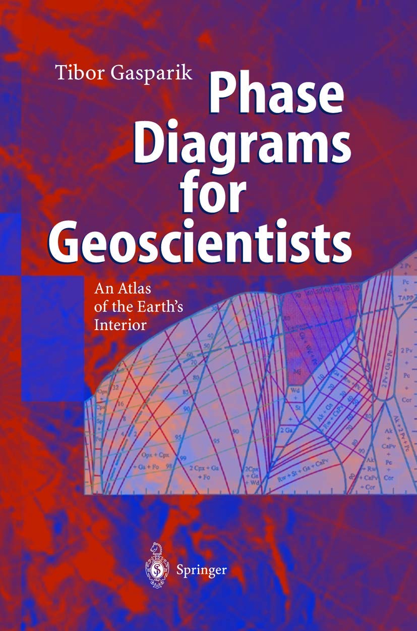 Phase Diagrams for Geoscientists: An Atlas of the Earths Interior