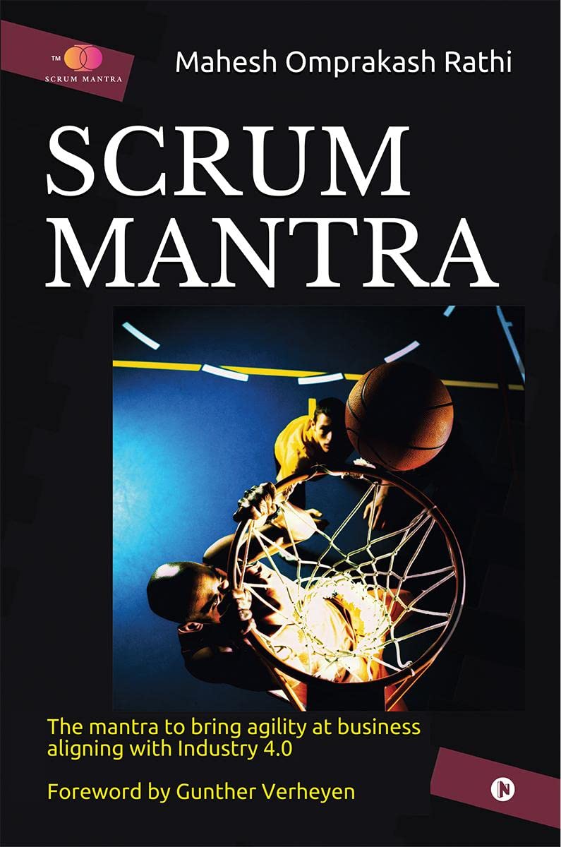 Scrum Mantra : The Mantra To Bring Agility At Business Aligning With Industry 4.0