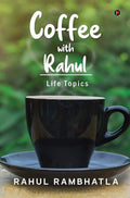 Coffee With Rahul : Life Topics