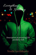 Everything And Nothing : Description Of Life Parallel To Hell