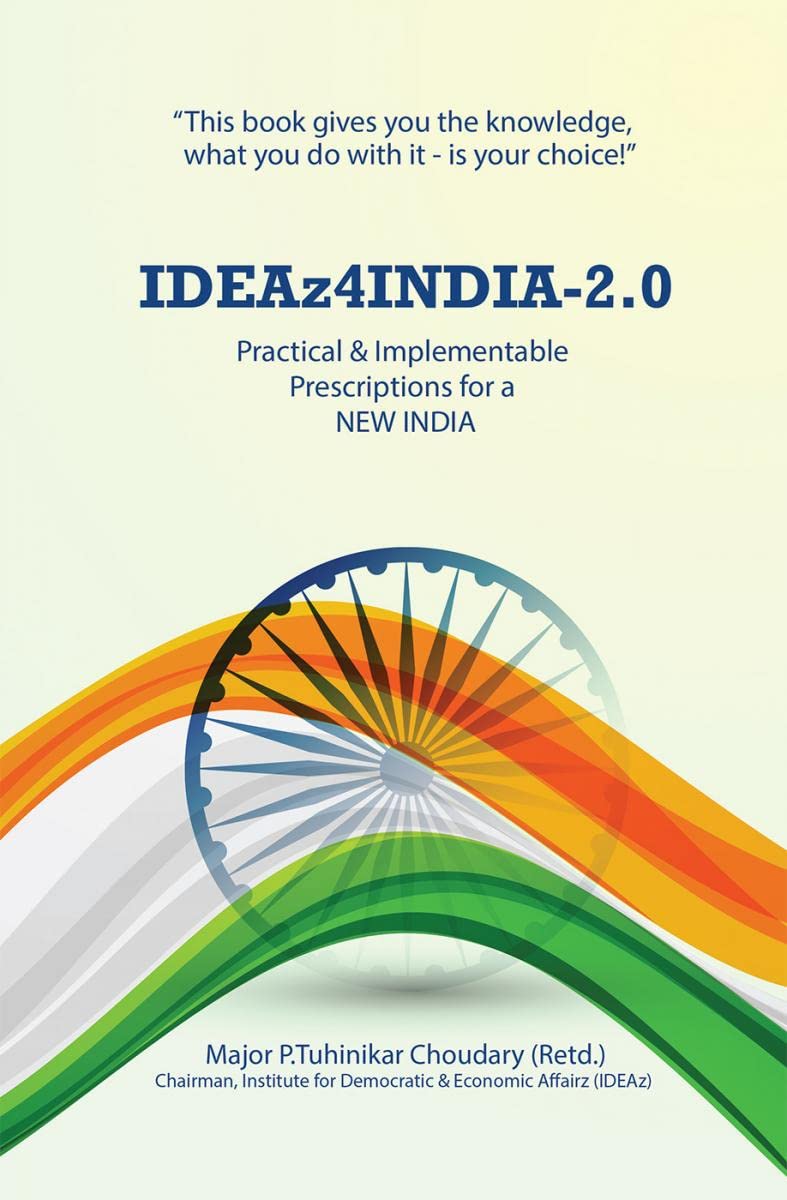 Ideaz4India2.0 : Practical & Implementable Prescriptions For A New India