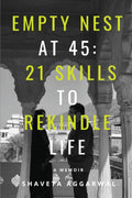 Empty Nest at 45: 21 Skills to Rekindle Life