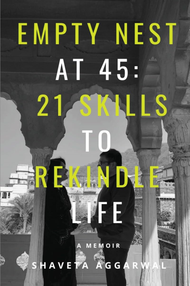 Empty Nest at 45: 21 Skills to Rekindle Life