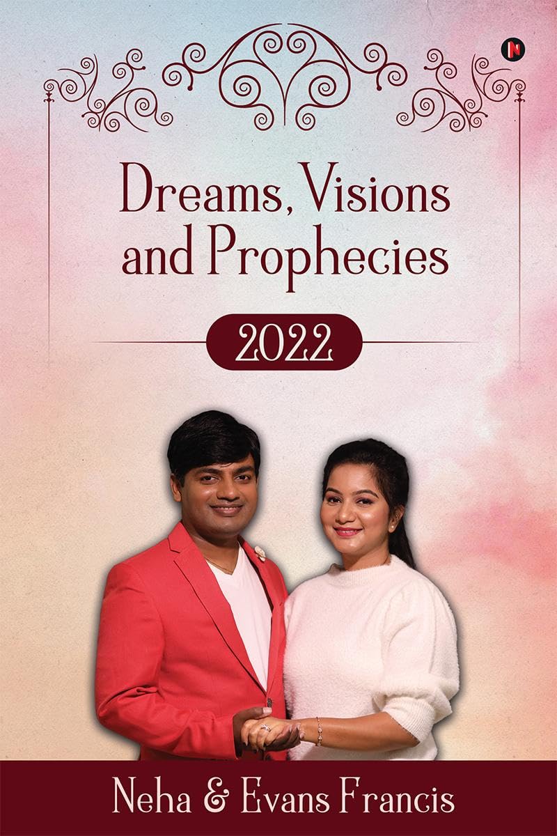 Dreams, Visions and Prophecies 2022 : Encounters with God